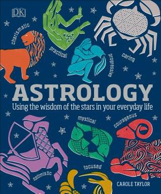 Astrology Using the Wisdom of the Stars in Your Everyday Life